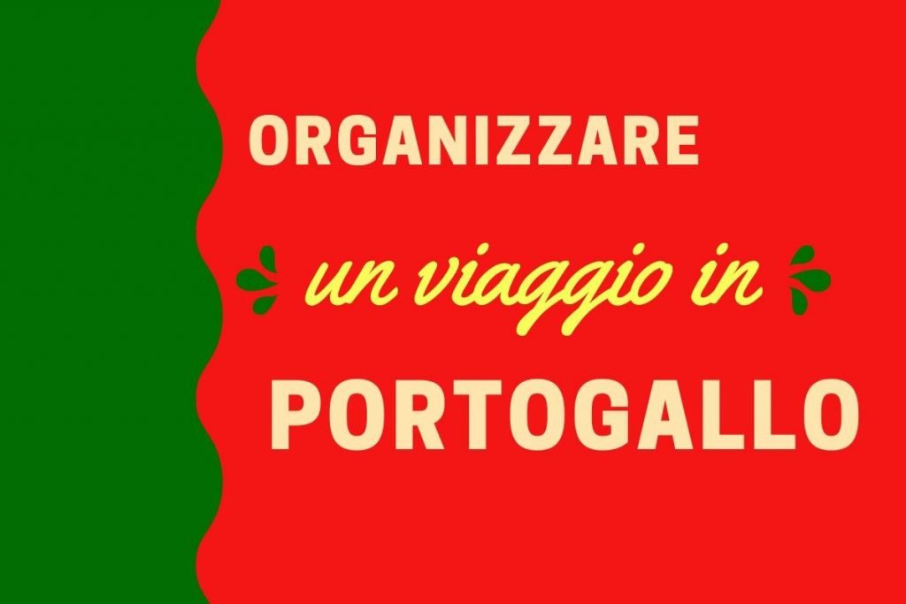 Come organizzare un viaggio in Portogallo