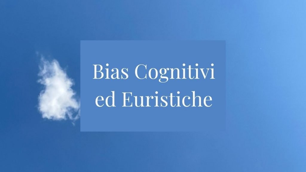 Bias cognitivi Euristiche articolo unadonnaalcontrario